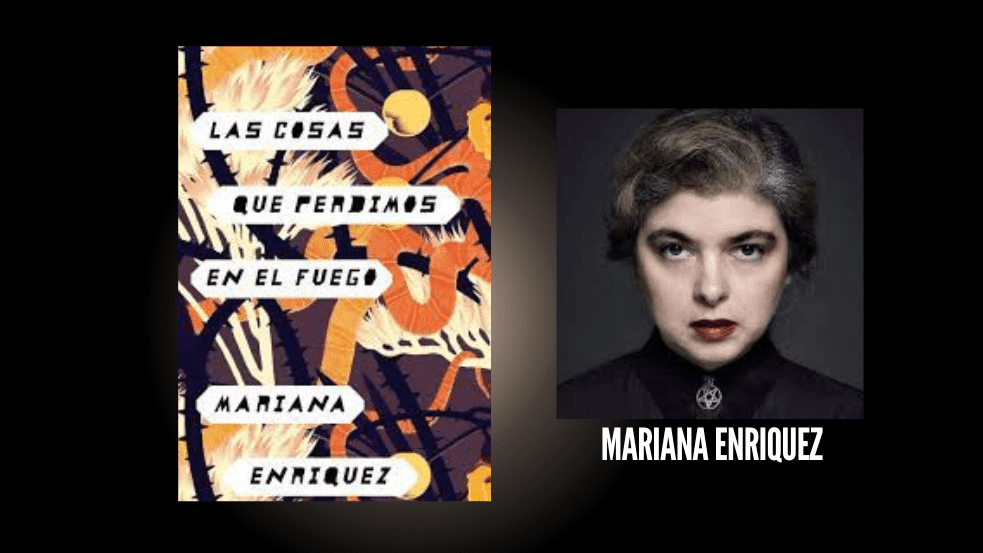 Las COSAS Que PERDIMOS En El FUEGO De Mariana Enriquez RESE A las-cosas-que-perdimos-en-el-fuego-de-mariana-enriquez-rese-a