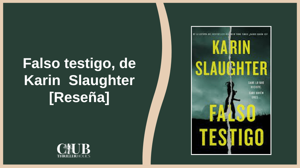 Falso testigo, de Karin Slaughter