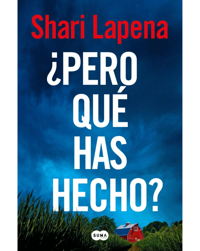 ¿Pero qué has hecho? Shari Lapena (Enero 2025)