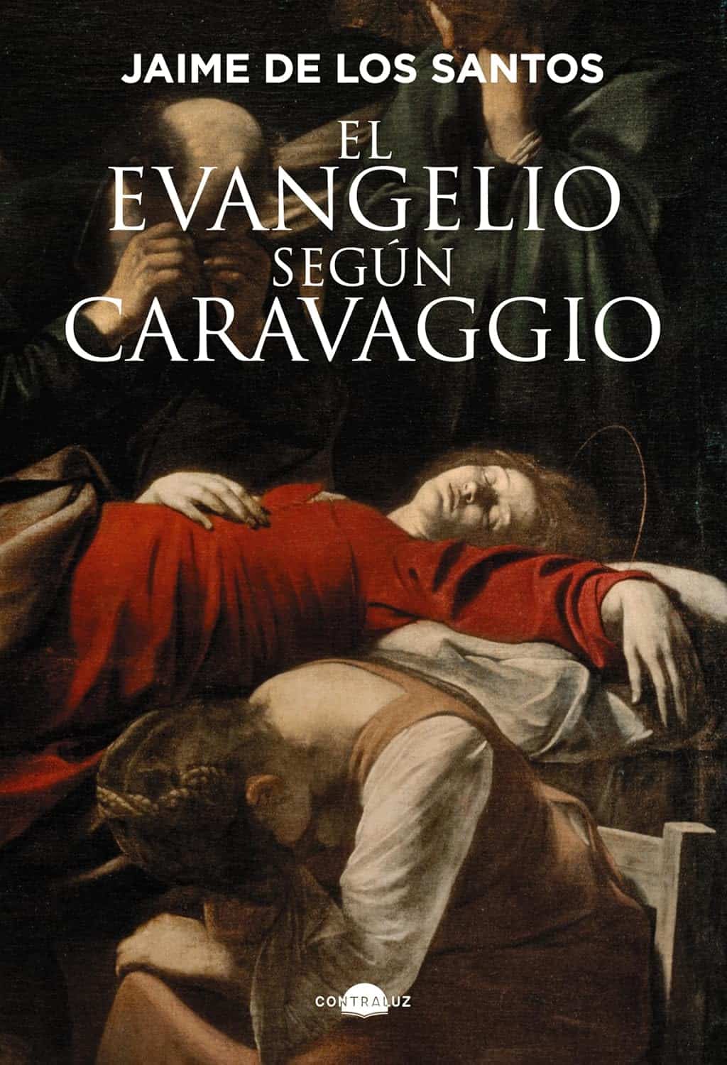 Jaime de los Santos, El evangelio según Caravaggio (OCTUBRE 23)