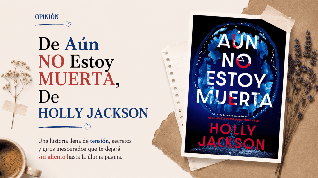 Aún NO Estoy MUERTA, De HOLLY Jackson: Reseña