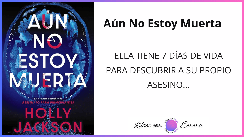 Aún no estoy muerta, de Holly Jackson